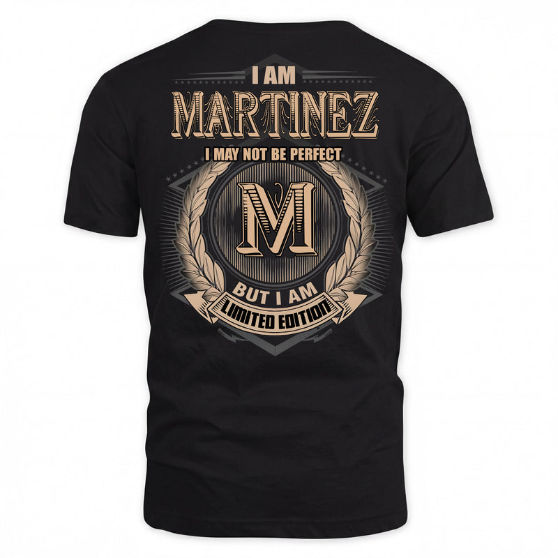 MARTINEZ PH55-T25-Personalized Name Quote Apparel “I Am NAME May Not Be Perfect But I Am Limited Edition”