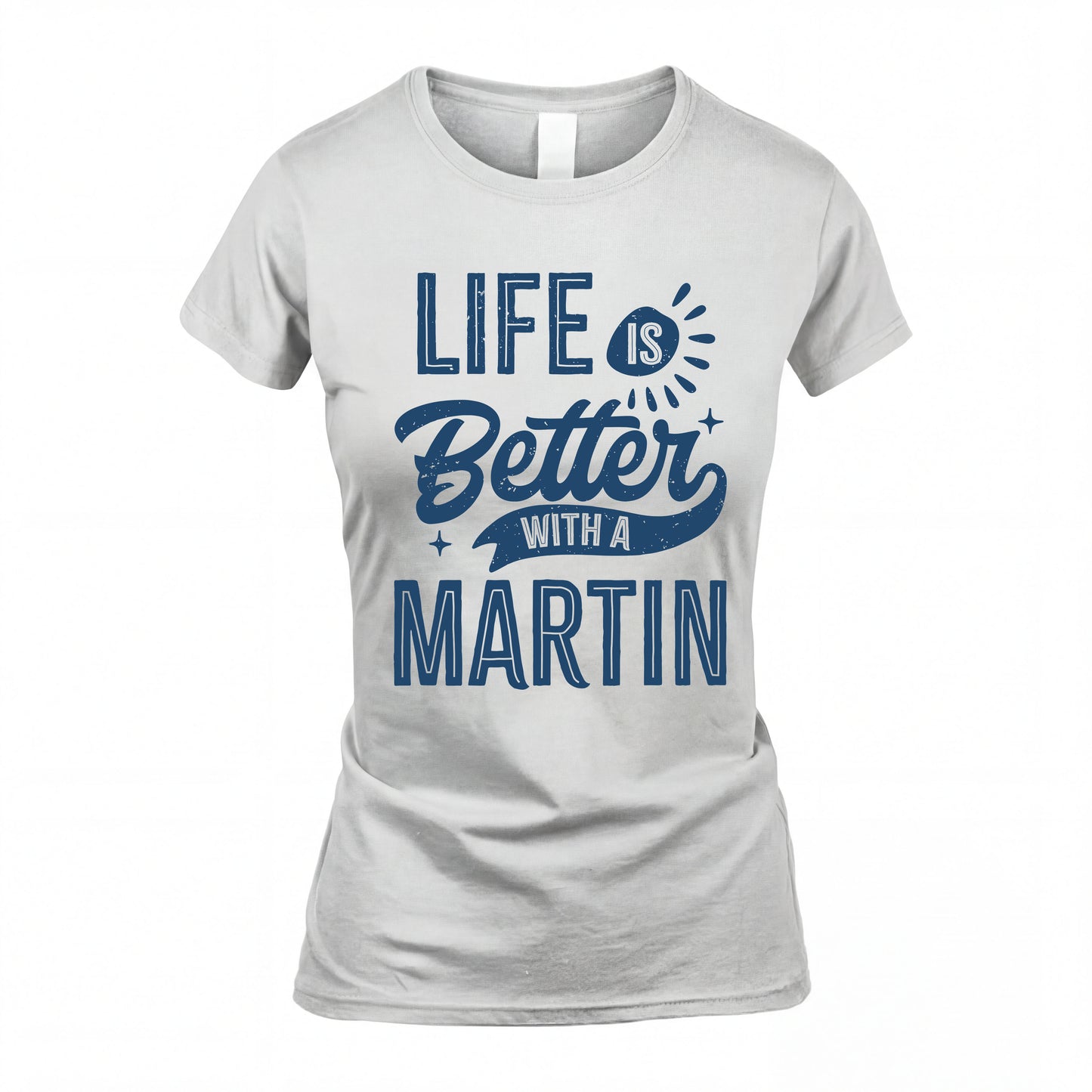 MARTIN HH88-K2–Personalized Name Quote T-Shirt Life Is Better With Unisex Gift