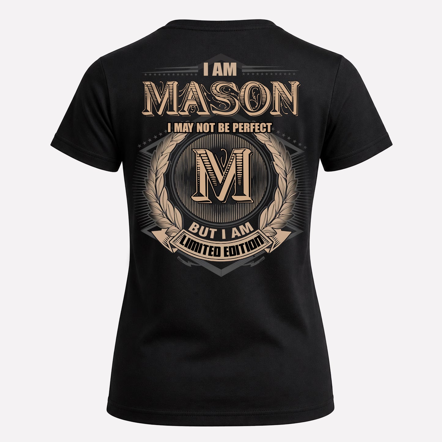 MASON PH55-T25-Personalized Name Quote Apparel “I Am NAME May Not Be Perfect But I Am Limited Edition”