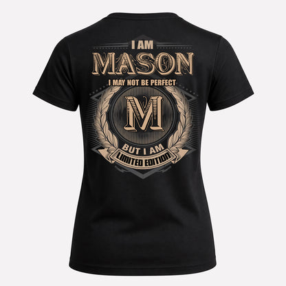 MASON PH55-T25-Personalized Name Quote Apparel “I Am NAME May Not Be Perfect But I Am Limited Edition”
