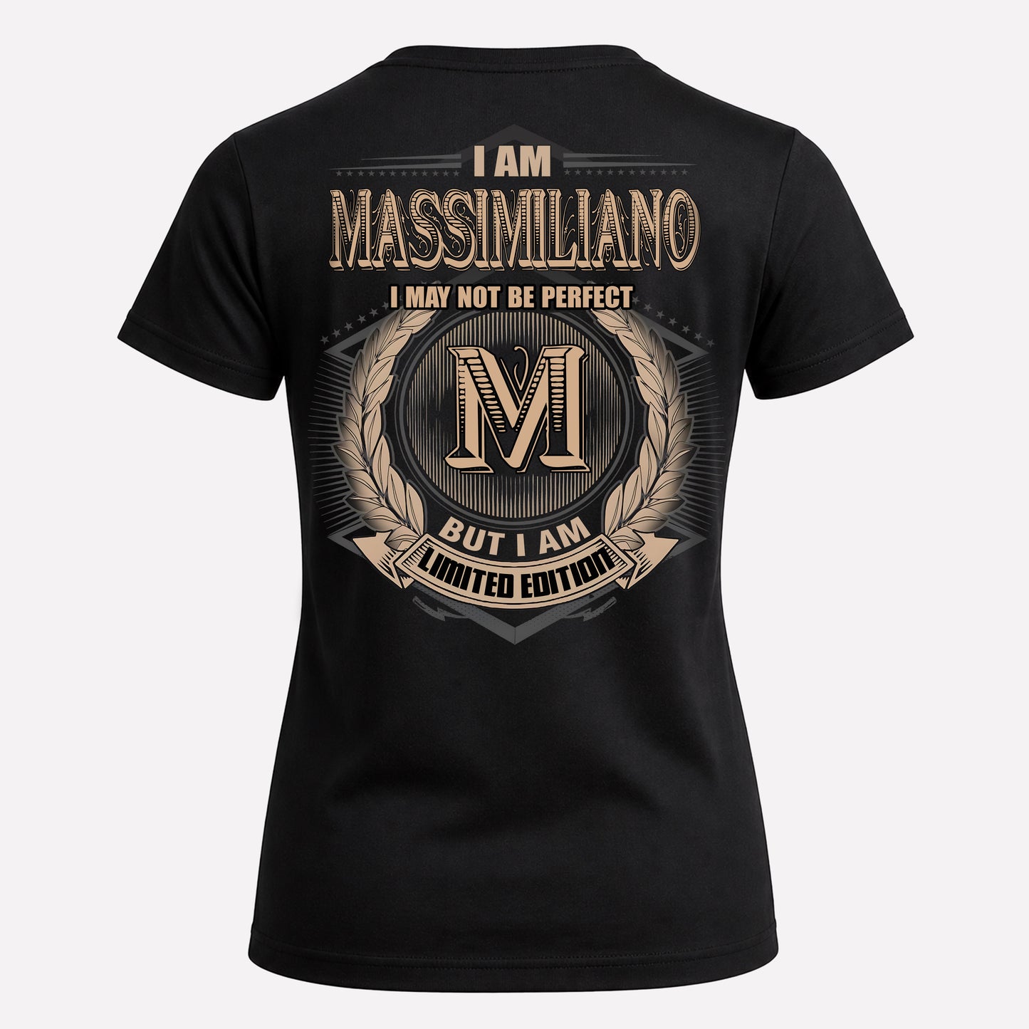 MASSIMILIANO PH55-T25-Personalized Name Quote Apparel “I Am NAME May Not Be Perfect But I Am Limited Edition”