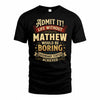 MATHEW TP65-K5-268–Personalized Funny Quote Apparel “Life Without NAME Would Be Boring”