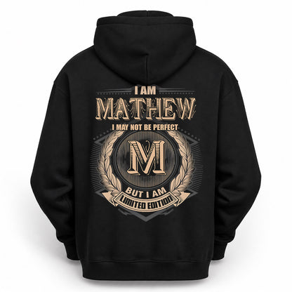 MATHEW PH55-T25-Personalized Name Quote Apparel “I Am NAME May Not Be Perfect But I Am Limited Edition”