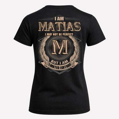 MATIAS PH55-T25-Personalized Name Quote Apparel “I Am NAME May Not Be Perfect But I Am Limited Edition”
