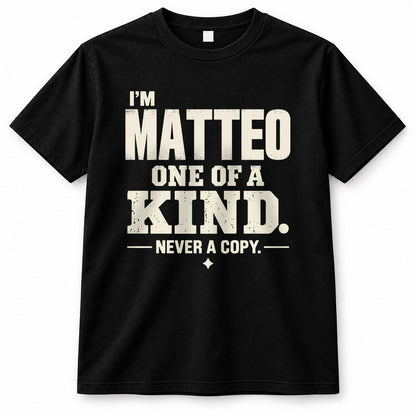 MATTEO P6-K4-228 Personalized Funny Quote Apparel “I’m NAME – One of a Kind, Never a Copy”