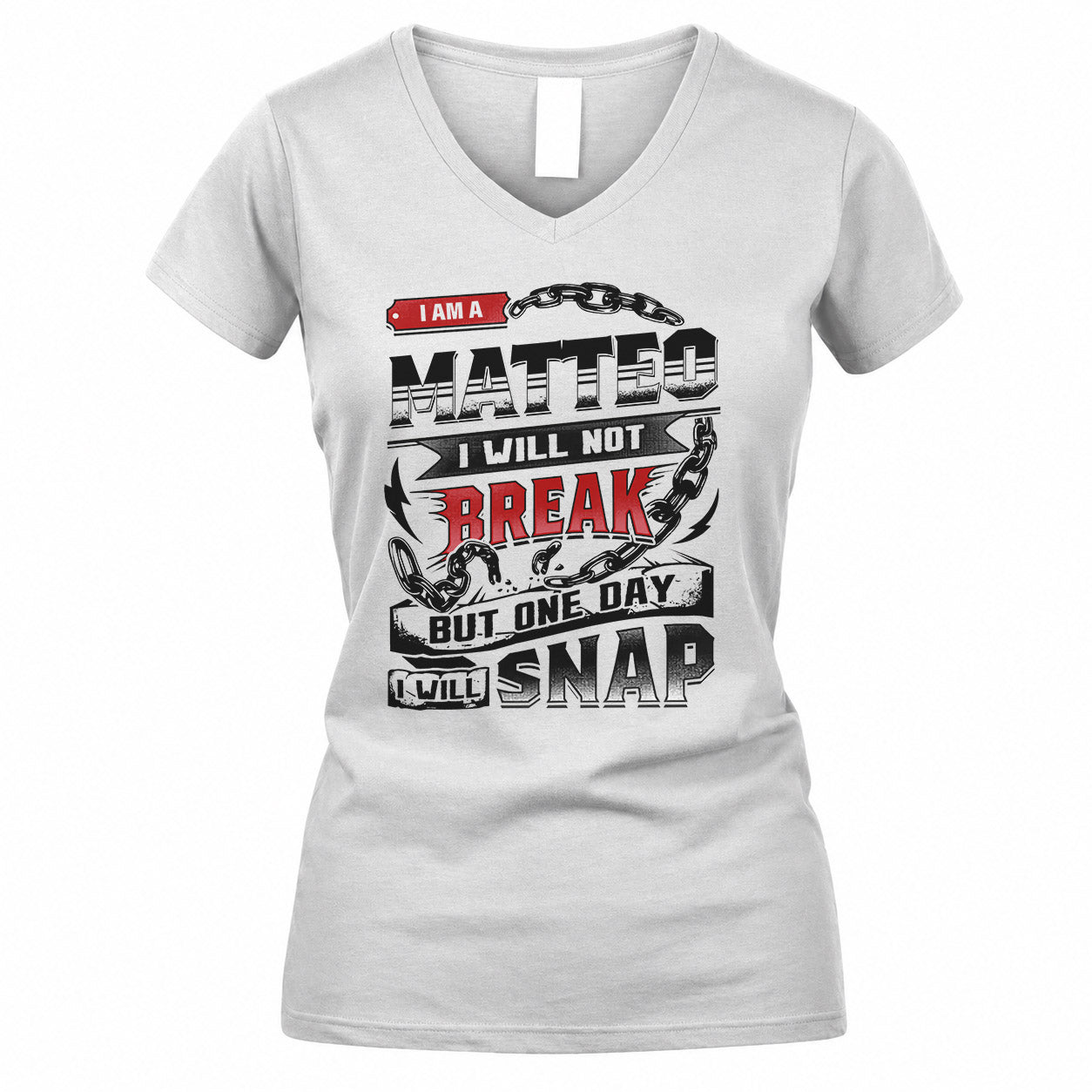MATTEO HP28-K4-129 – Personalized Name Quote T-Shirt “I Will Not Break, But One Day I Will Snap”