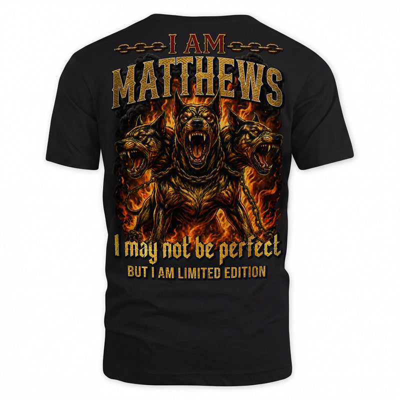 MATTHEWS MP88-F2-168–Personalized Bold Quote Apparel “I Am NAME I May Not Be Perfect But I Am Limited Edition