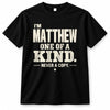 MATTHEW P6-K4-228 Personalized Funny Quote Apparel “I’m NAME – One of a Kind, Never a Copy”