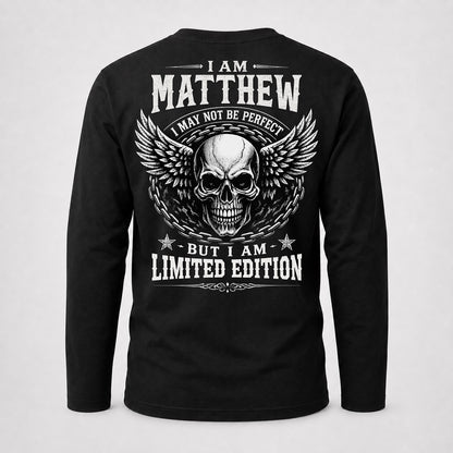 MATTHEW P01-K24-229 – Personalized Skull Graphic Apparel “I Am NAME I May Not Be Perfect But I Am Limited Edition”