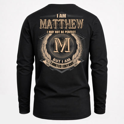 MATTHEW PH55-T25-Personalized Name Quote Apparel “I Am NAME May Not Be Perfect But I Am Limited Edition”