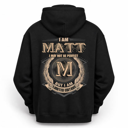 MATT PH55-T25-Personalized Name Quote Apparel “I Am NAME May Not Be Perfect But I Am Limited Edition”
