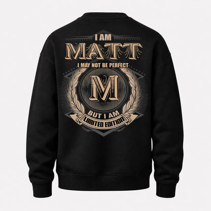 MATT PH55-T25-Personalized Name Quote Apparel “I Am NAME May Not Be Perfect But I Am Limited Edition”