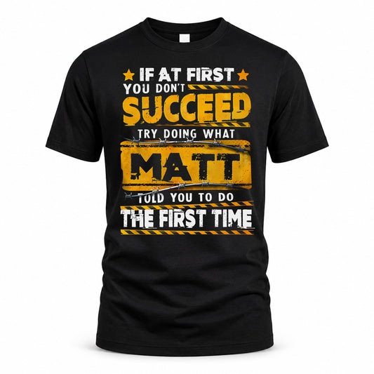 MATT TP22-K11-109 - Personalized Funny Quote Apparel “If At First You Don’t Succeed, Try Doing What WANG Told You To Do The First Time”