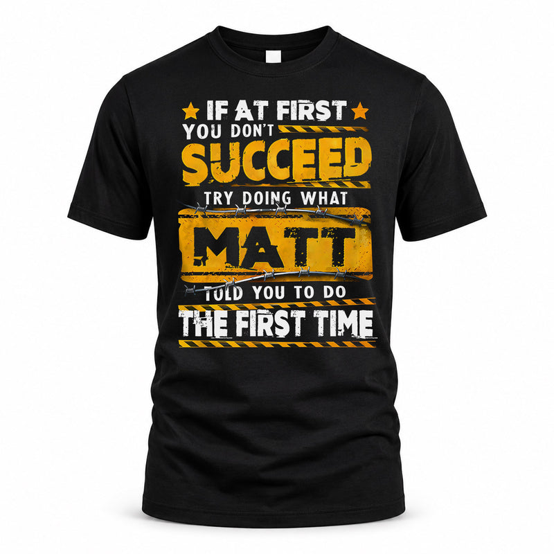 MATT TP22-K11-109 - Personalized Funny Quote Apparel “If At First You Don’t Succeed, Try Doing What WANG Told You To Do The First Time”