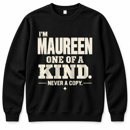 MAUREEN P6-K4-228 Personalized Funny Quote Apparel “I’m NAME – One of a Kind, Never a Copy”