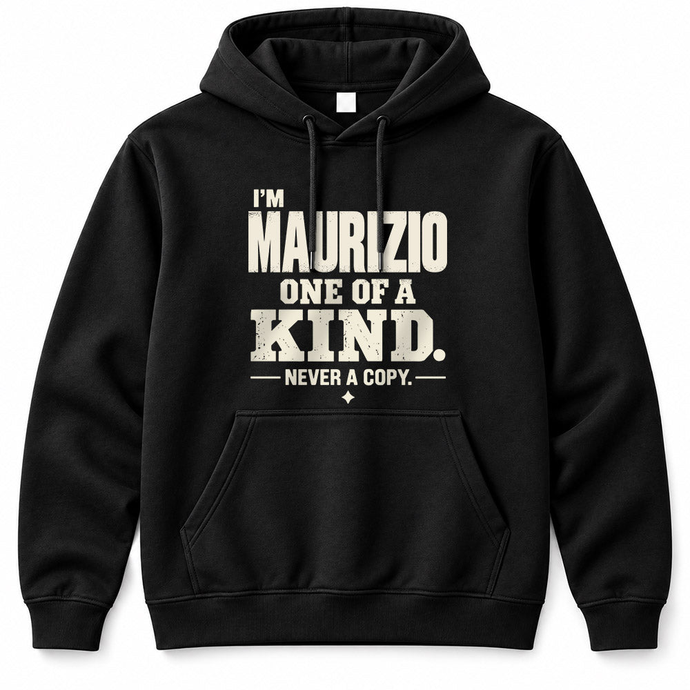 MAURIZIO P6-K4-228 Personalized Funny Quote Apparel “I’m NAME – One of a Kind, Never a Copy”