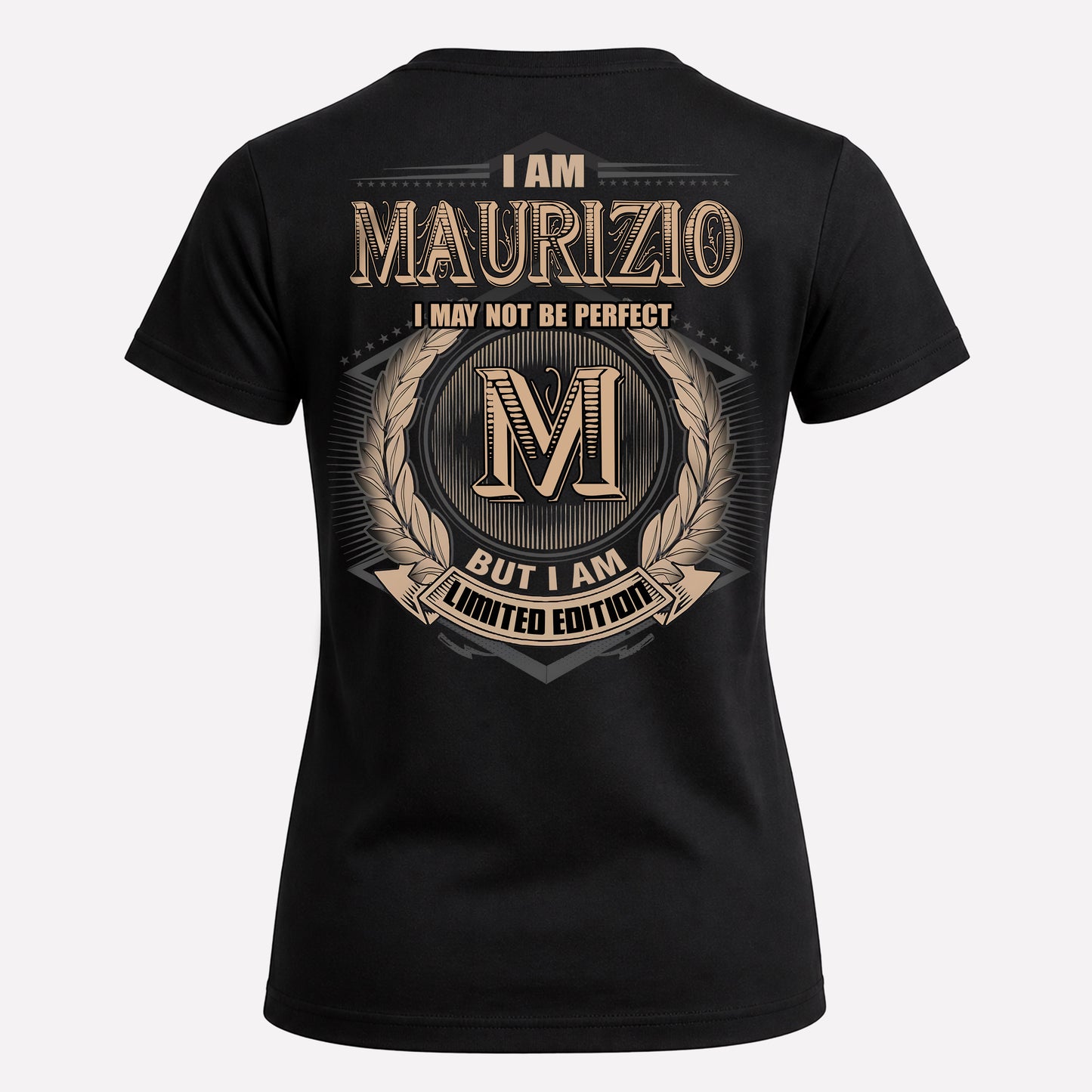 MAURIZIO PH55-T25-Personalized Name Quote Apparel “I Am NAME May Not Be Perfect But I Am Limited Edition”