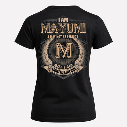 MAYUMI PH55-T25-Personalized Name Quote Apparel “I Am NAME May Not Be Perfect But I Am Limited Edition”