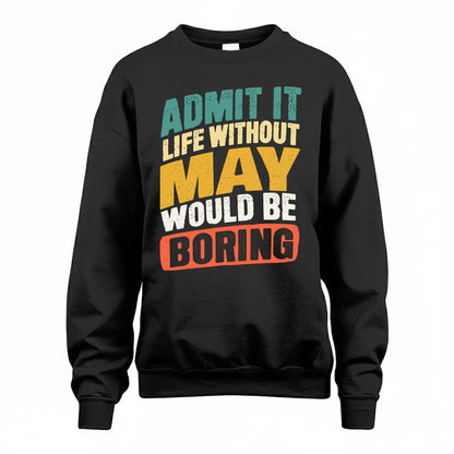 MAY TP88-K4-229–Personalized Funny Quote Apparel “Life Without NAME Would Be Boring”