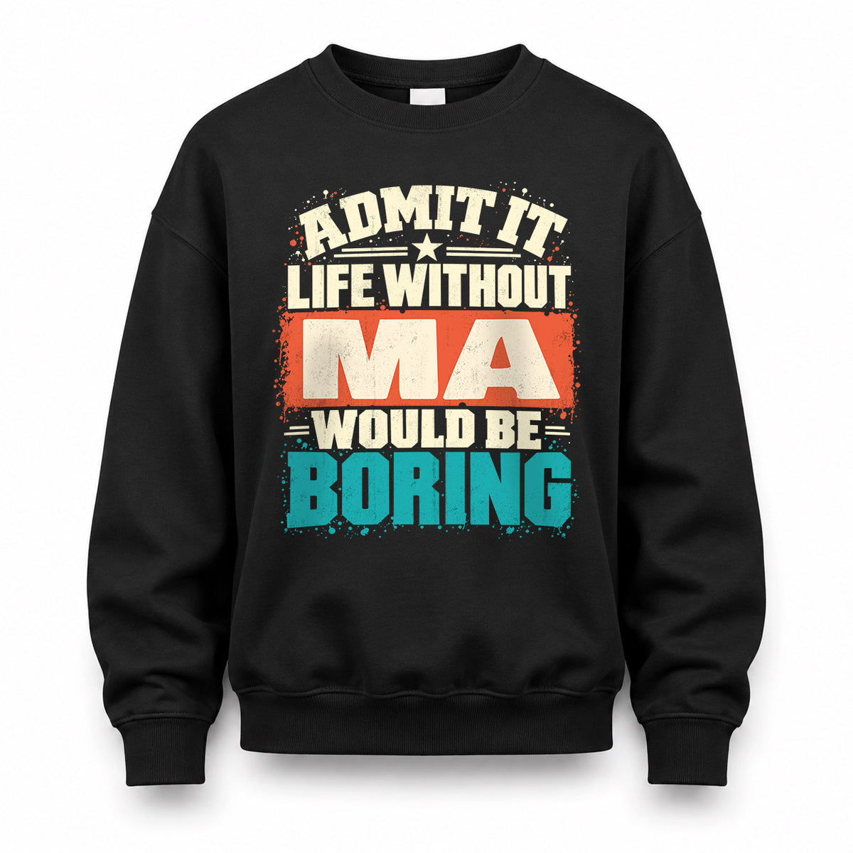 MA P02-TH11-226 – Personalized Admit It Life Without [Name] Would Be Boring T-Shirt – Custom Name Funny Gift