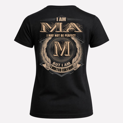 MA PH55-T25-Personalized Name Quote Apparel “I Am NAME May Not Be Perfect But I Am Limited Edition”