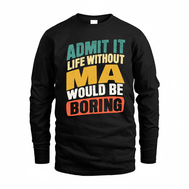 MA TP88-K4-229–Personalized Funny Quote Apparel “Life Without NAME Would Be Boring”