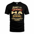 MA TP65-K5-268–Personalized Funny Quote Apparel “Life Without NAME Would Be Boring”