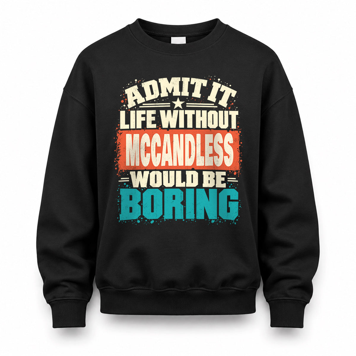 MCCANDLESS P02-TH11-226 – Personalized Admit It Life Without [Name] Would Be Boring T-Shirt – Custom Name Funny Gift