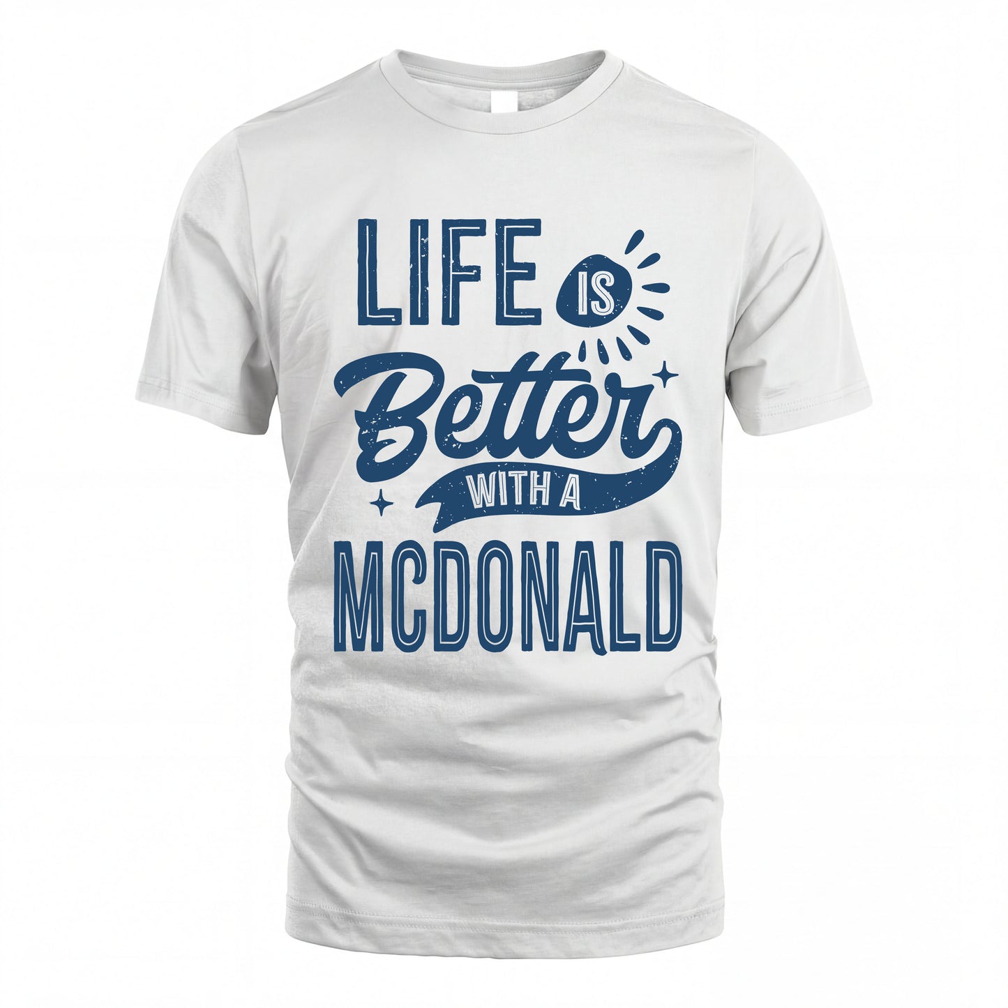 MCDONALD HH88-K2–Personalized Name Quote T-Shirt Life Is Better With Unisex Gift