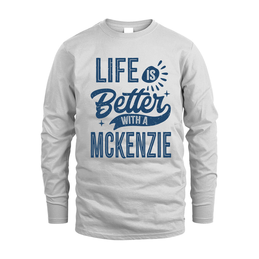 MCKENZIE HH88-K2–Personalized Name Quote T-Shirt Life Is Better With Unisex Gift