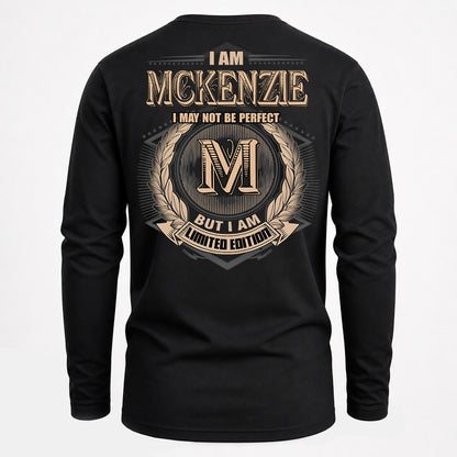 MCKENZIE PH55-T25-Personalized Name Quote Apparel “I Am NAME May Not Be Perfect But I Am Limited Edition”