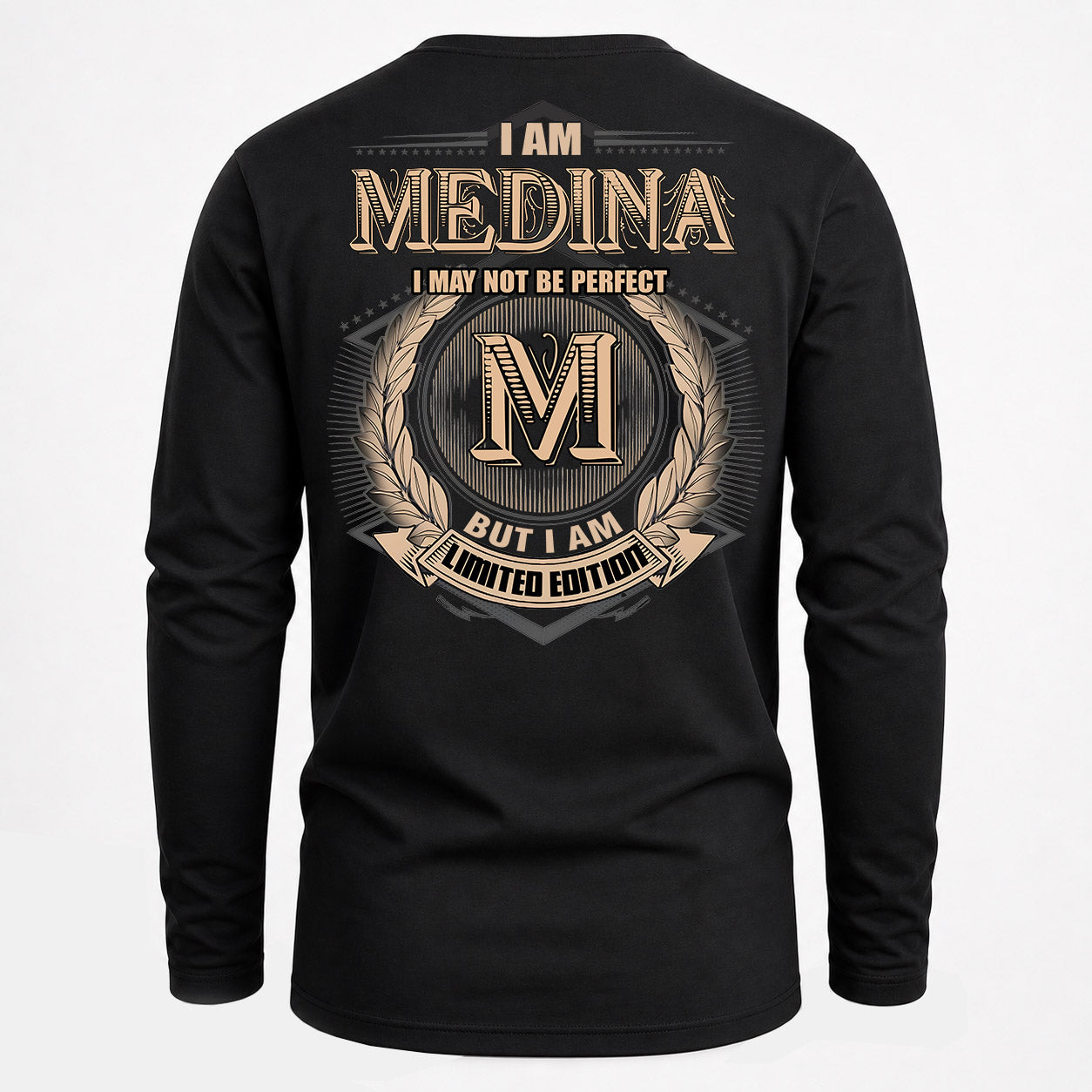 MEDINA PH55-T25-Personalized Name Quote Apparel “I Am NAME May Not Be Perfect But I Am Limited Edition”