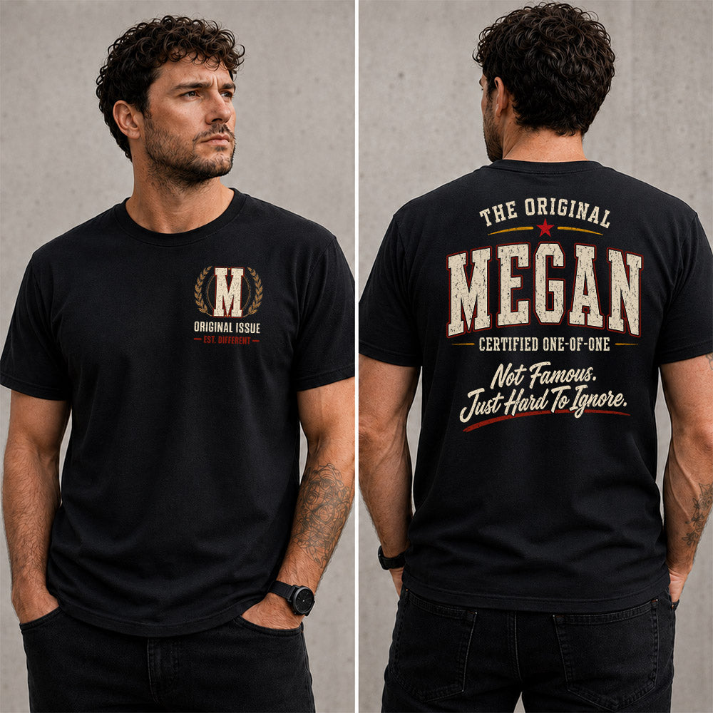 MEGAN W68-F2-168 – Personalized Original Issue Apparel “The Original NAME Certified One-of-One"