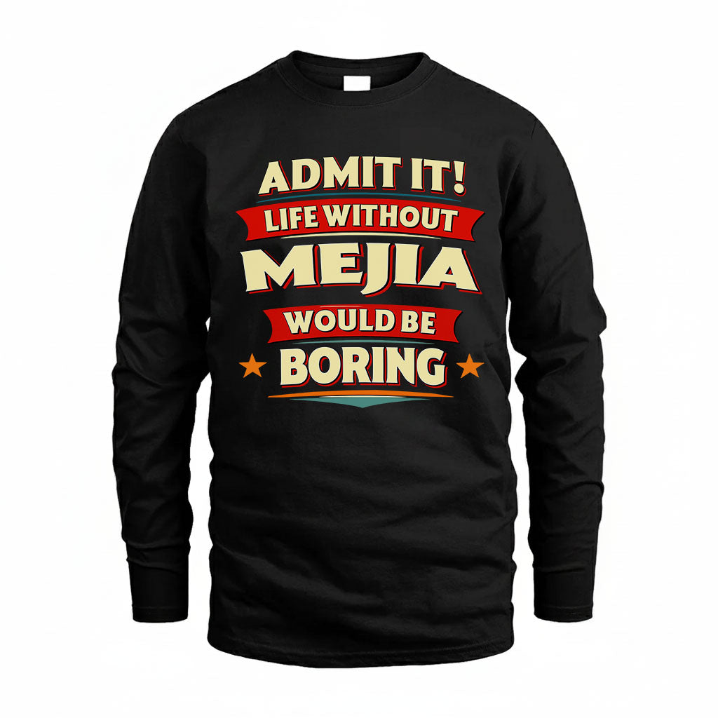 MEJIA PH88-K2-106–Personalized Funny Quote Apparel “Life Without NAME Would Be Boring”