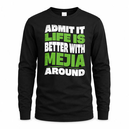 MEJIA HP99-K4-189 – Personalized Funny Quote Apparel “Admit It, Life Is Better With NAME Around”