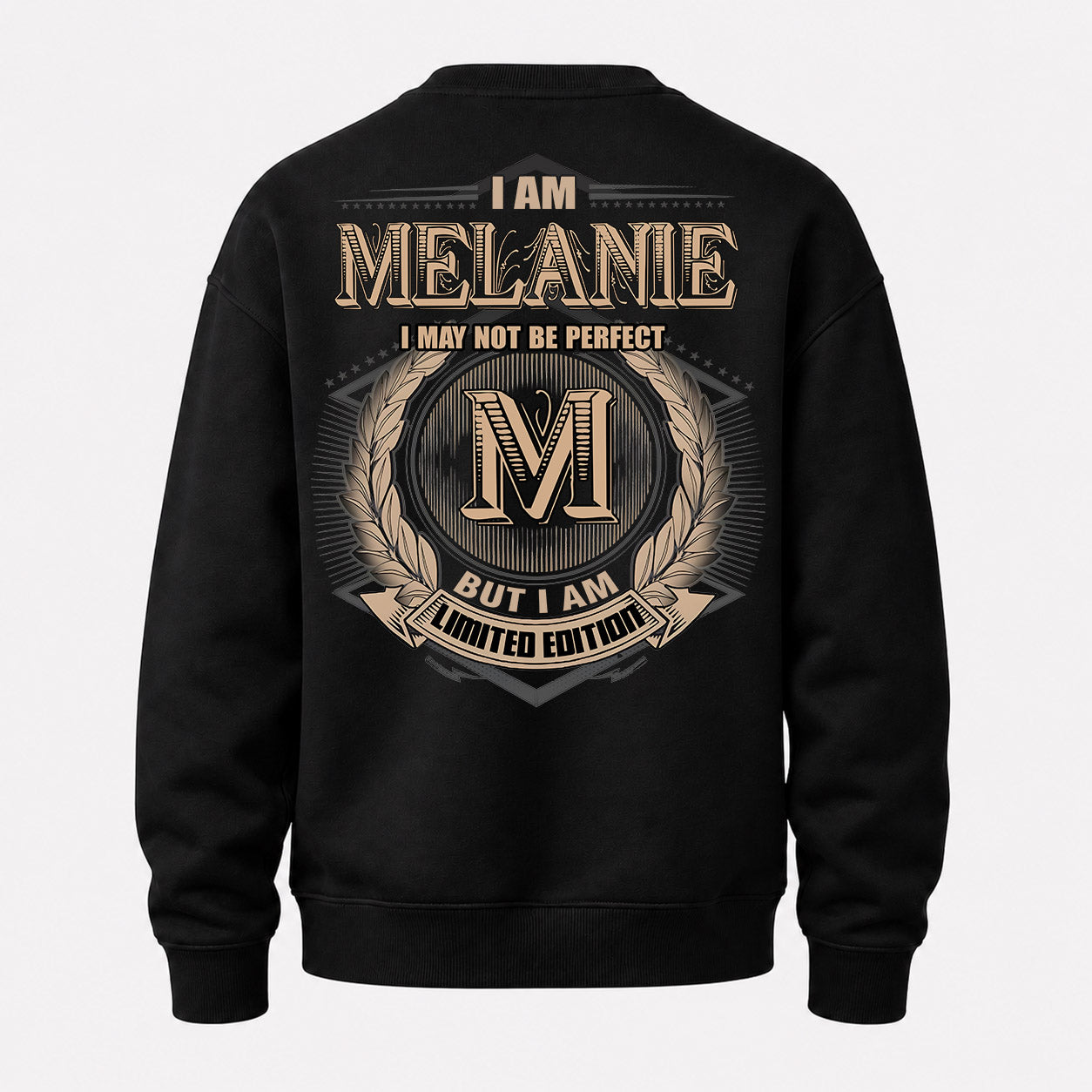 MELANIE PH55-T25-Personalized Name Quote Apparel “I Am NAME May Not Be Perfect But I Am Limited Edition”