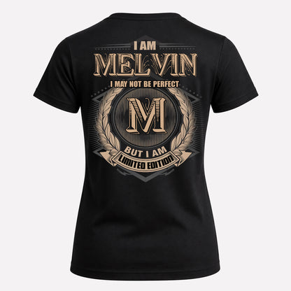 MELVIN PH55-T25-Personalized Name Quote Apparel “I Am NAME May Not Be Perfect But I Am Limited Edition”