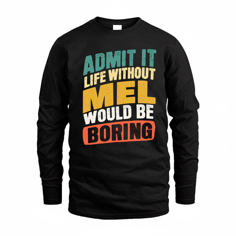 MEL TP88-K4-229–Personalized Funny Quote Apparel “Life Without NAME Would Be Boring”