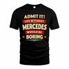 MERCEDES PH88-K2-106–Personalized Funny Quote Apparel “Life Without NAME Would Be Boring”
