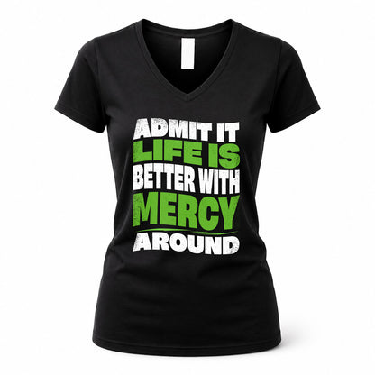 MERCY HP99-K4-189 – Personalized Funny Quote Apparel “Admit It, Life Is Better With NAME Around”
