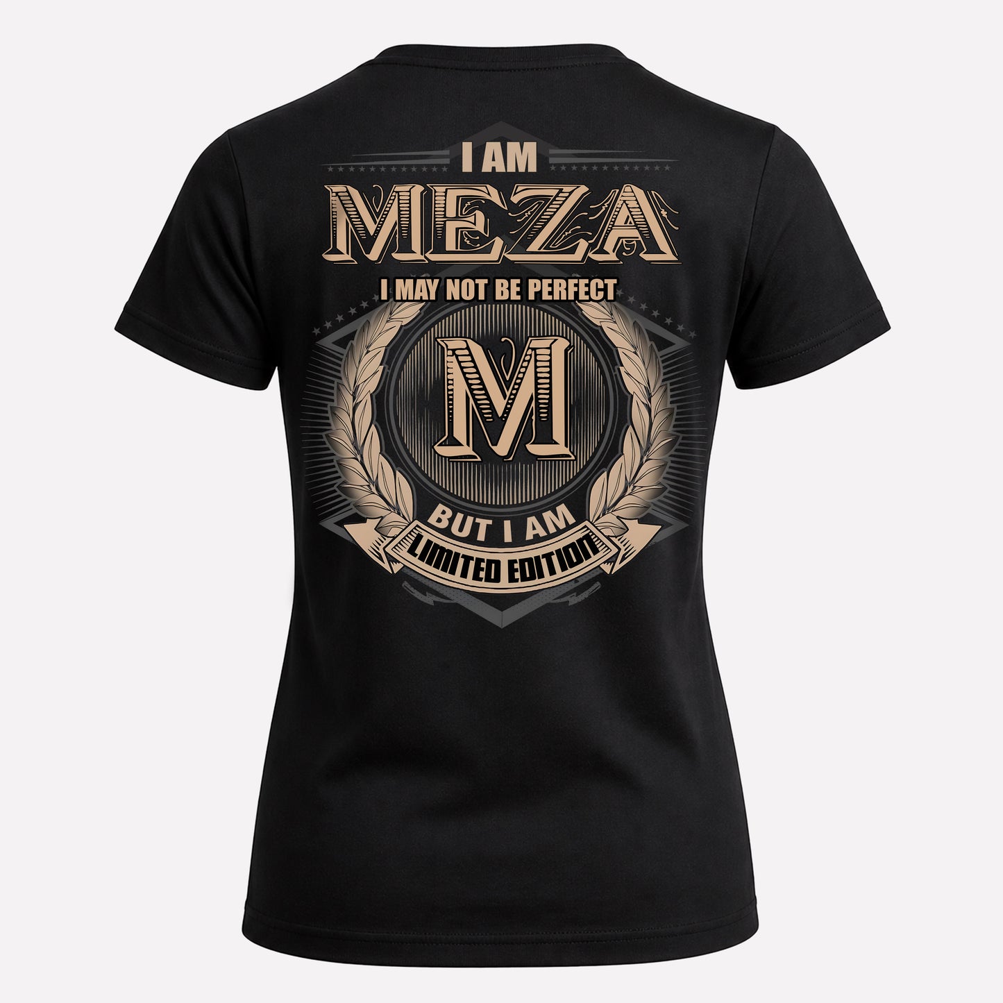 MEZA PH55-T25-Personalized Name Quote Apparel “I Am NAME May Not Be Perfect But I Am Limited Edition”