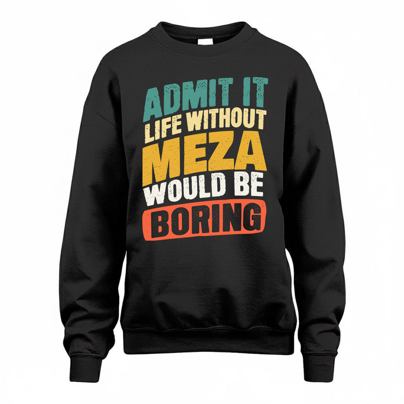 MEZA TP88-K4-229–Personalized Funny Quote Apparel “Life Without NAME Would Be Boring”