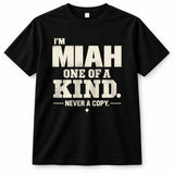 MIAH P6-K4-228 Personalized Funny Quote Apparel “I’m NAME – One of a Kind, Never a Copy”