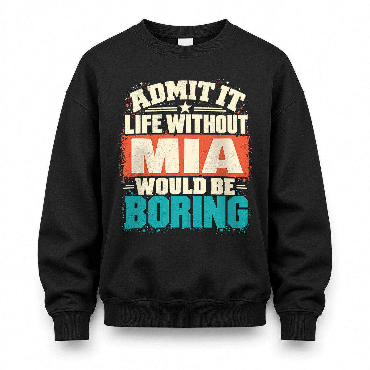 MIA P02-TH11-226 – Personalized Admit It Life Without [Name] Would Be Boring T-Shirt – Custom Name Funny Gift