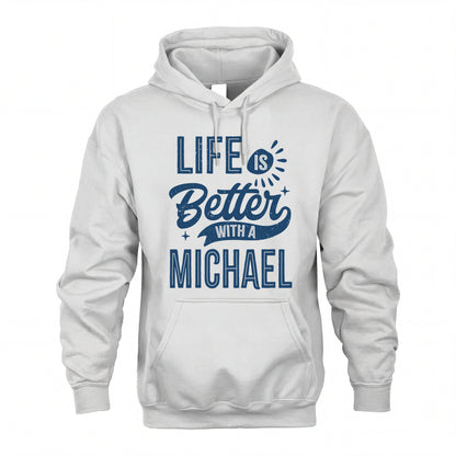 MICHAEL HH88-K2–Personalized Name Quote T-Shirt Life Is Better With Unisex Gift