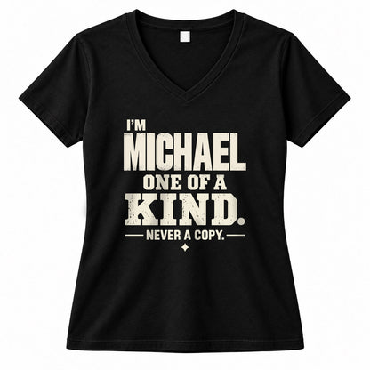 MICHAEL P6-K4-228 Personalized Funny Quote Apparel “I’m NAME – One of a Kind, Never a Copy”