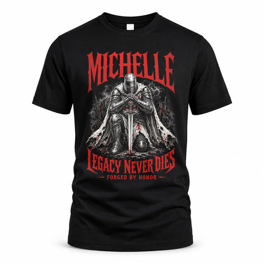 MICHELLE HS90-K04-109 - NAME Legacy Never Dies Forged By Honor Personalized Knight