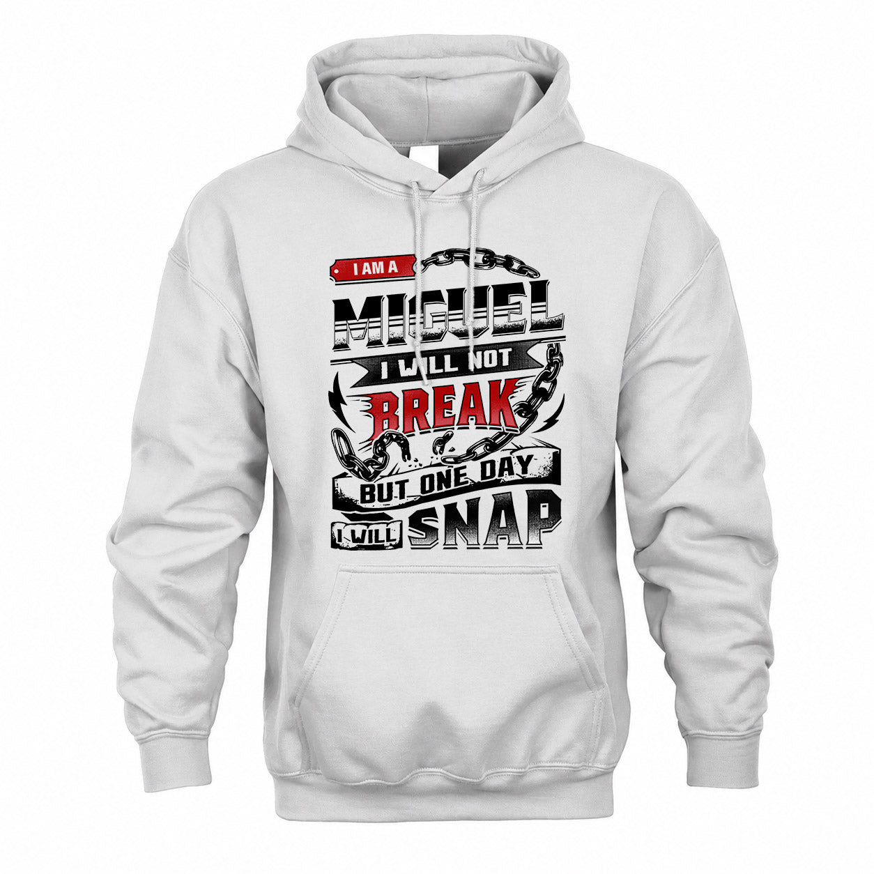 MIGUEL HP28-K4-129 – Personalized Name Quote T-Shirt “I Will Not Break, But One Day I Will Snap”