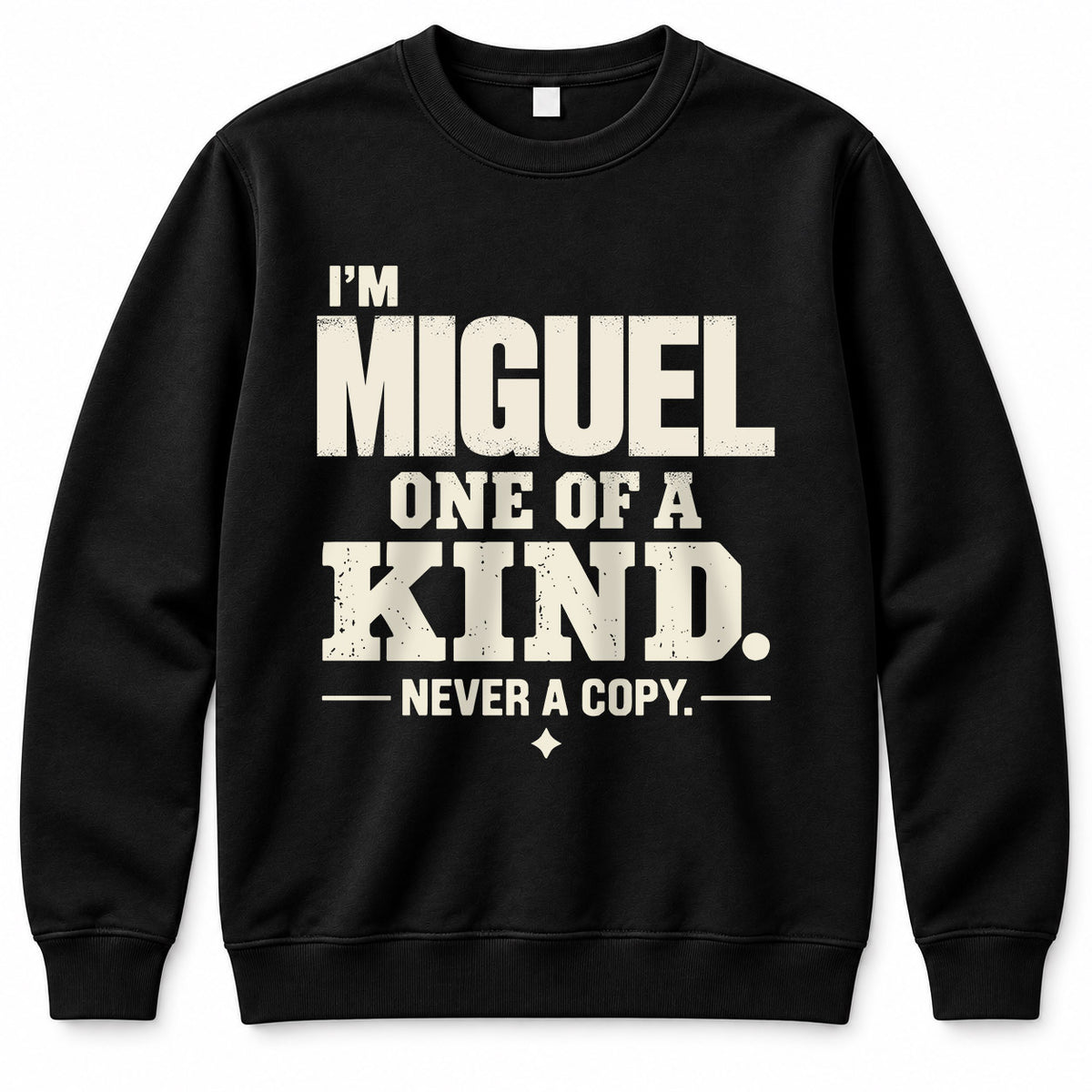 MIGUEL P6-K4-228 Personalized Funny Quote Apparel “I’m NAME – One of a Kind, Never a Copy”
