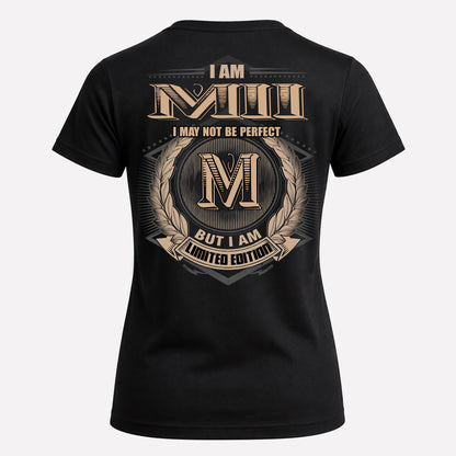 MII PH55-T25-Personalized Name Quote Apparel “I Am NAME May Not Be Perfect But I Am Limited Edition”